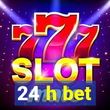 24 h bet